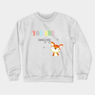 You Are Amazing, fox Crewneck Sweatshirt